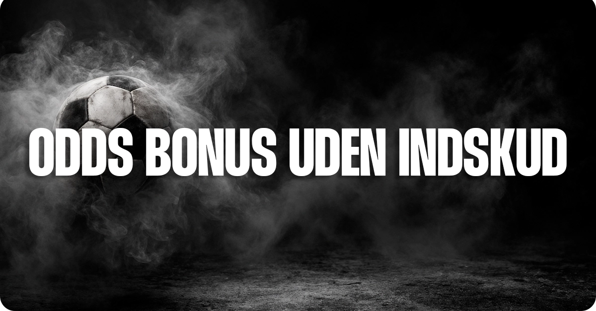 Odds bonus uden indskud & bonus uden omsætningskrav